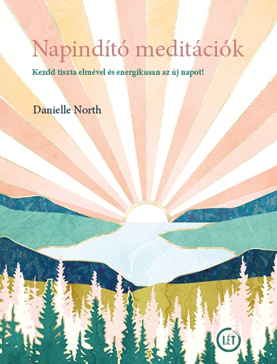 Napindító Meditációk- Kezdd Tiszta Elmével És Energikusan Az Új Napot!