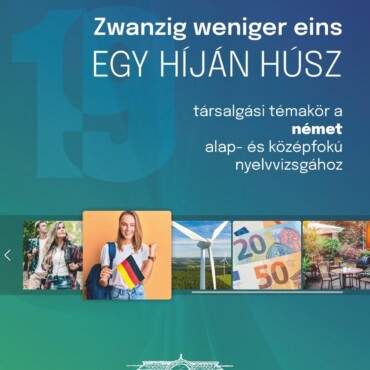 Zwanzig Weniger Eins - Egy Híján Húsz (Társalgási Témakör A Német Alap- És Közép