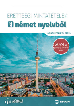 Érettségi Mintatételek Német Nyelvből (80 Középszintű Tétel) 2024 - Online Hang.