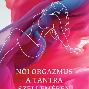 Női Orgazmus A Tantra Szellemében