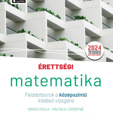 Érettségi - Matematika Feladatsorok A Középszintű Írásbeli Vizsgára (2024)