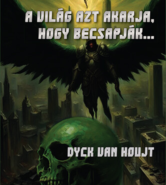 A Világ Azt Akarja, Hogy Becsapják