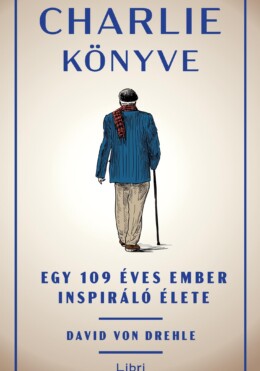 Charlie Könyve - Egy 109 Éves Ember Inspiráló Élete