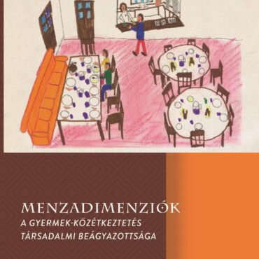Menzadimenziók - A Gyermek-Közétkeztetés Társadalmi Beágyazottsága