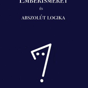Emberismeret És Abszolút Logika