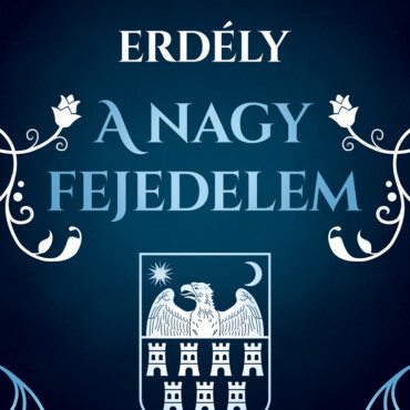 Erdély - A Nagy Fejedelem