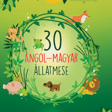 30 Angol-Magyar Állatmese