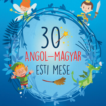 30 Angol-Magyar Esti Mese