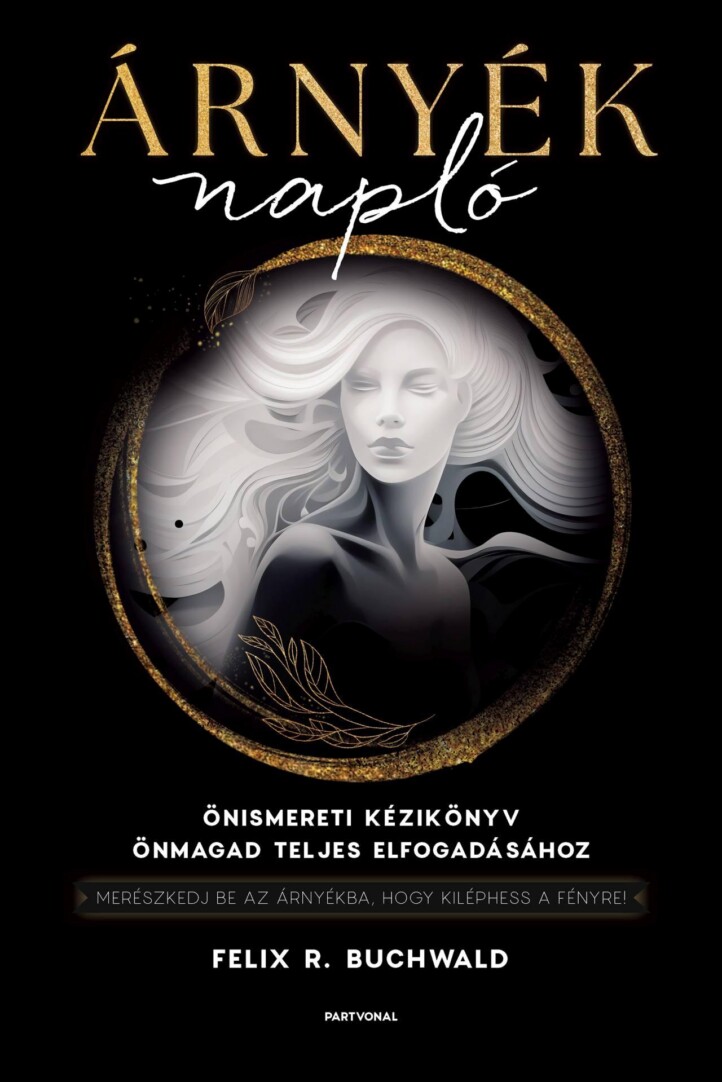 Árnyéknapló - Önismereti Kézikönyv Önmagad Teljes Elfogadásához