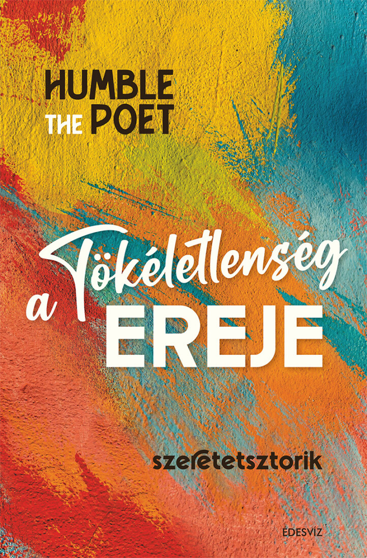 A Tökéletlenség Ereje - Szeretetsztorik