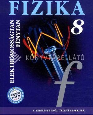 Fizika 8. Tk. - Elektromosságtan, Fénytan