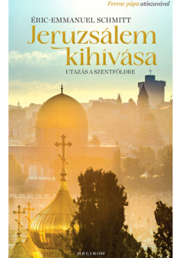 Jeruzsálem Kihívása - Utazás A Szentföldre