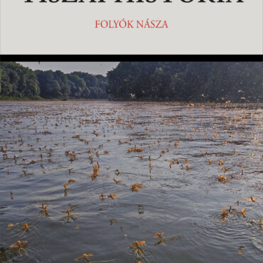 Tiszai História - Folyók Násza