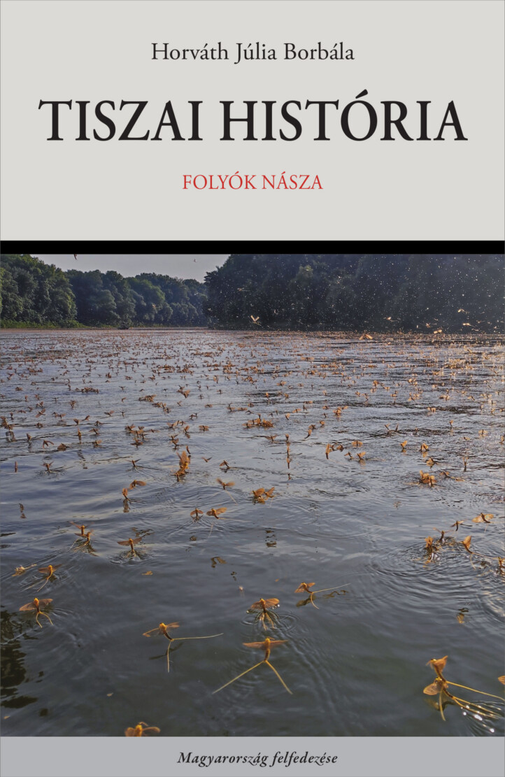Tiszai História - Folyók Násza