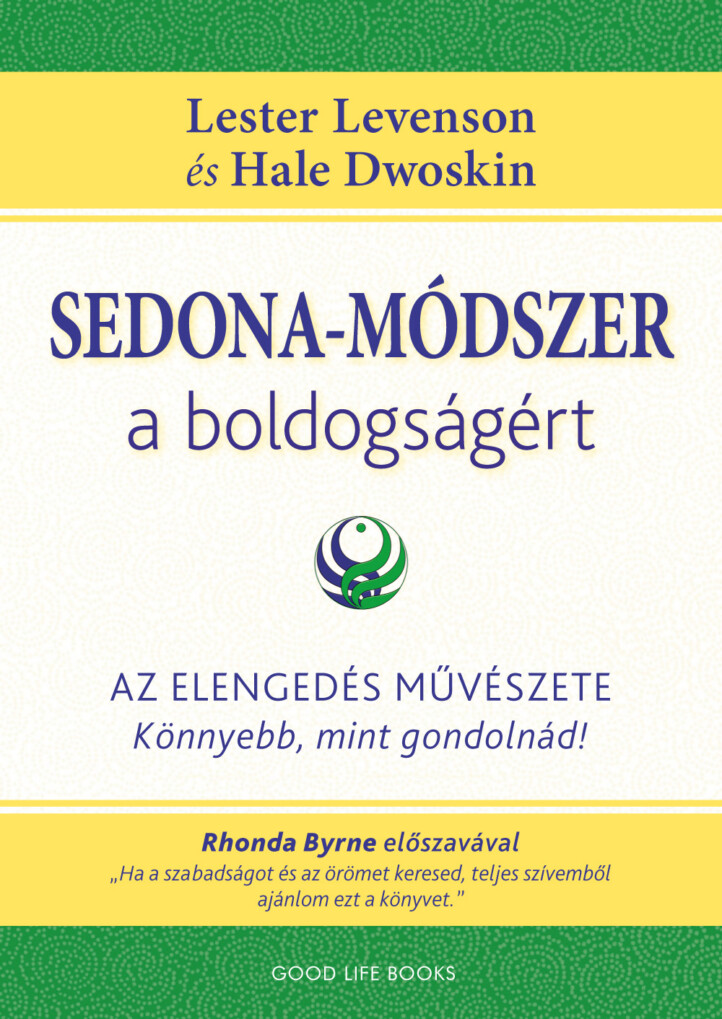 Sedona-Módszer A Boldogságért - Az Elengedés Művészete