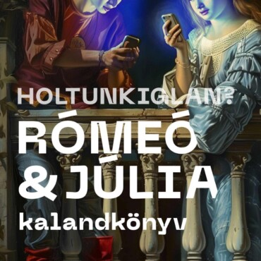 Holtunkiglan? - Rómeó És Júlia - Kalandkönyv