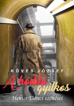 A Hódító Gyilkos - Hekus Dönci Szökései