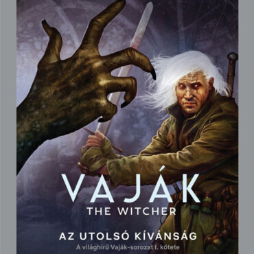 Az Utolsó Kívánság - Vaják (The Witcher) 1.