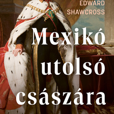 Mexikó Utolsó Császára