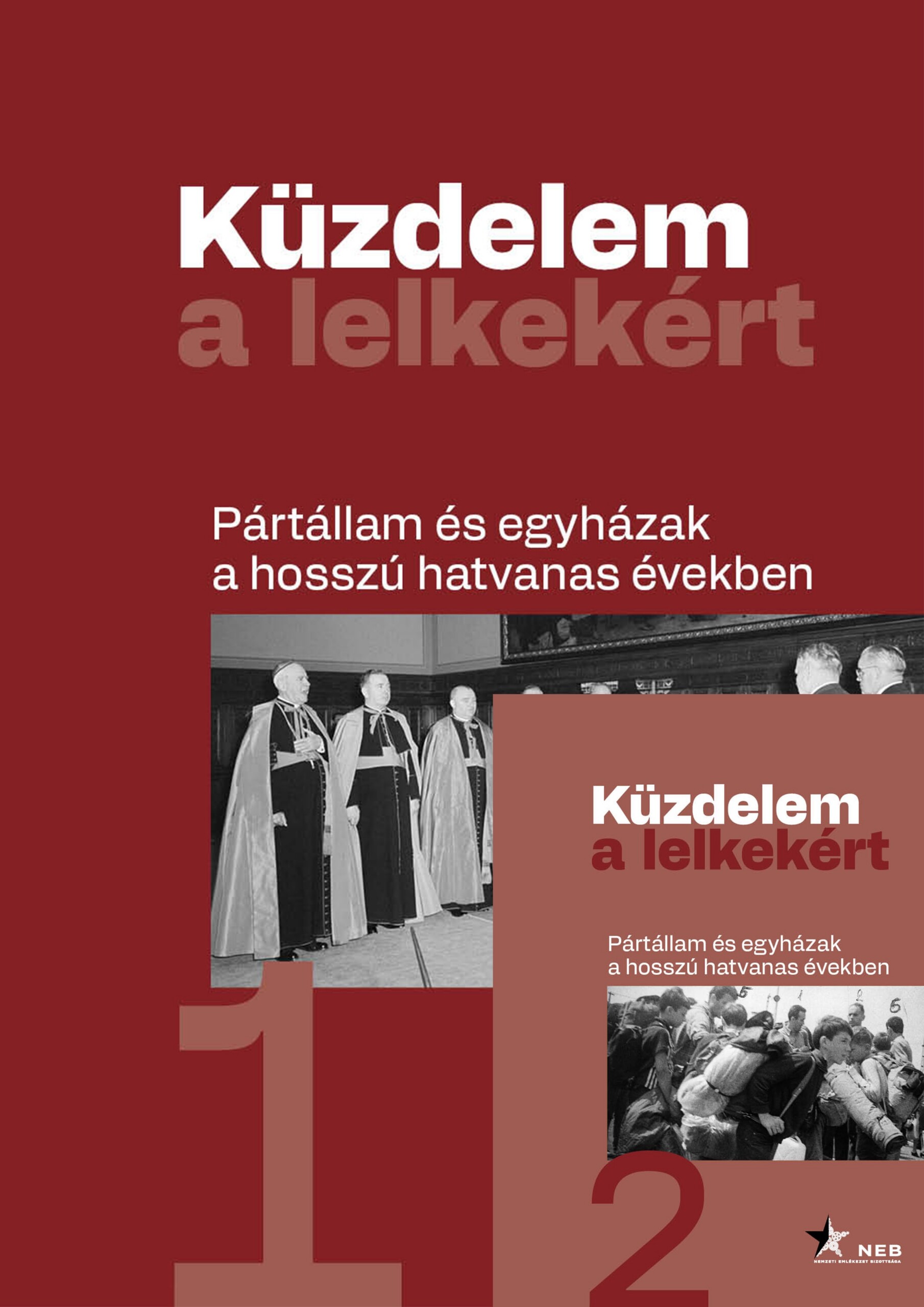 Küzdelem A Lelkekért 1-2. - Pártállam És Egyházak A Hosszú Hatvanas Években