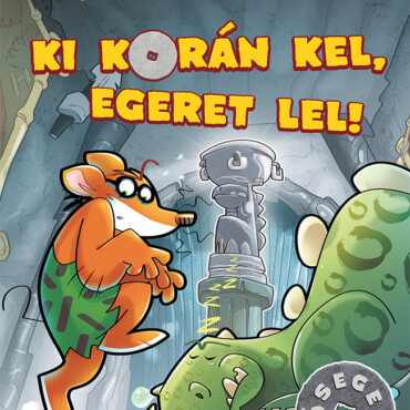 Ki Korán Kel, Egeret Lel!