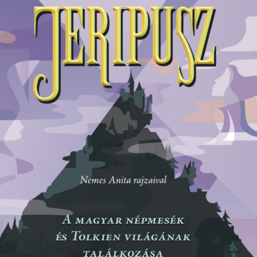 Jeripusz - A Magyar Népmesék És Tolkien Világának Találkozása