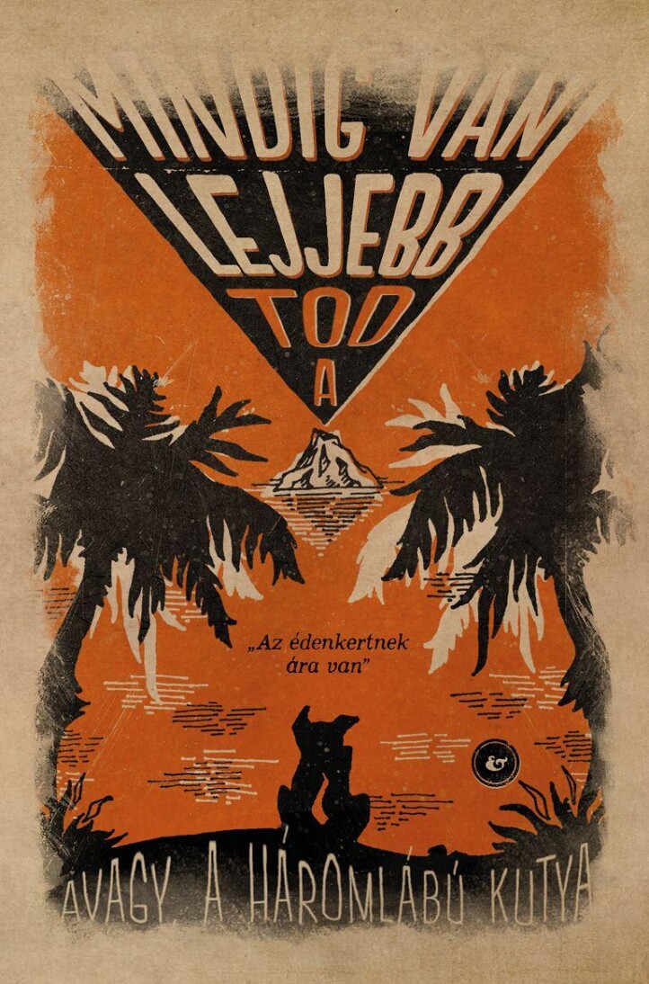 Mindig Van Lejjebb - Avagy A Háromlábú Kutya