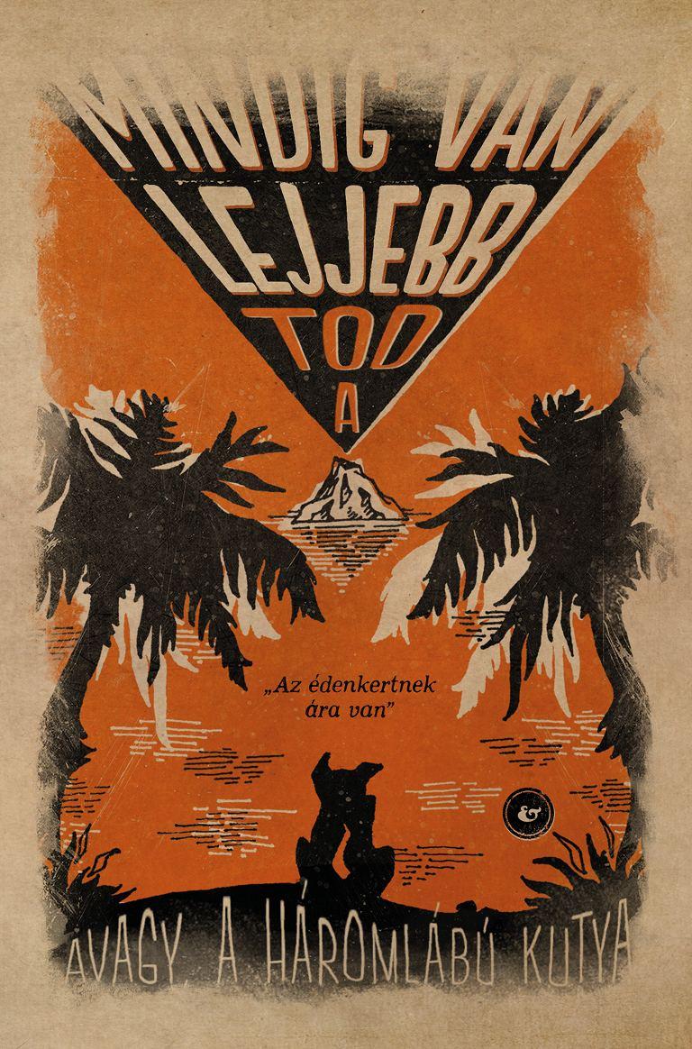 Mindig Van Lejjebb - Avagy A Háromlábú Kutya