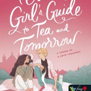 A Cuban GirlS Guide To Tea And Tomorrow - A Teázás És A Jövő Rejtelmei