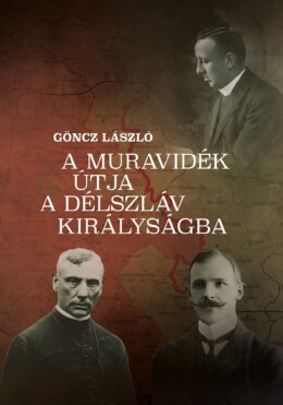 A Muravidék Útja A Délszláv Királyságba