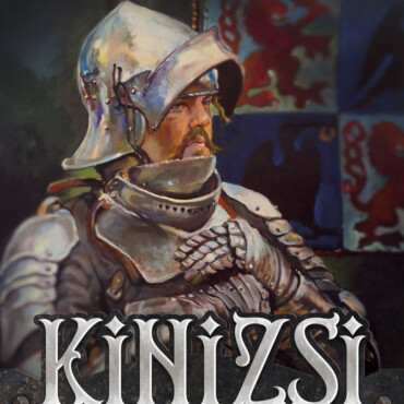 Kinizsi - Mátyás Király Hadvezére