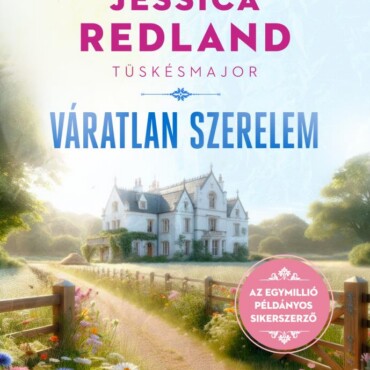 Váratlan Szerelem - Tüskésmajor