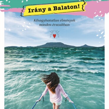 Bakancslista - Irány A Balaton! - Kihagyhatatlan  Élmények  Minden Évszakban