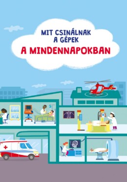 Mit Csinálnak A Gépek: A Mindennapokban