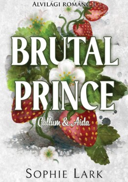Brutal Prince - Alvilági Románc (Callum & Aida) Élfestett