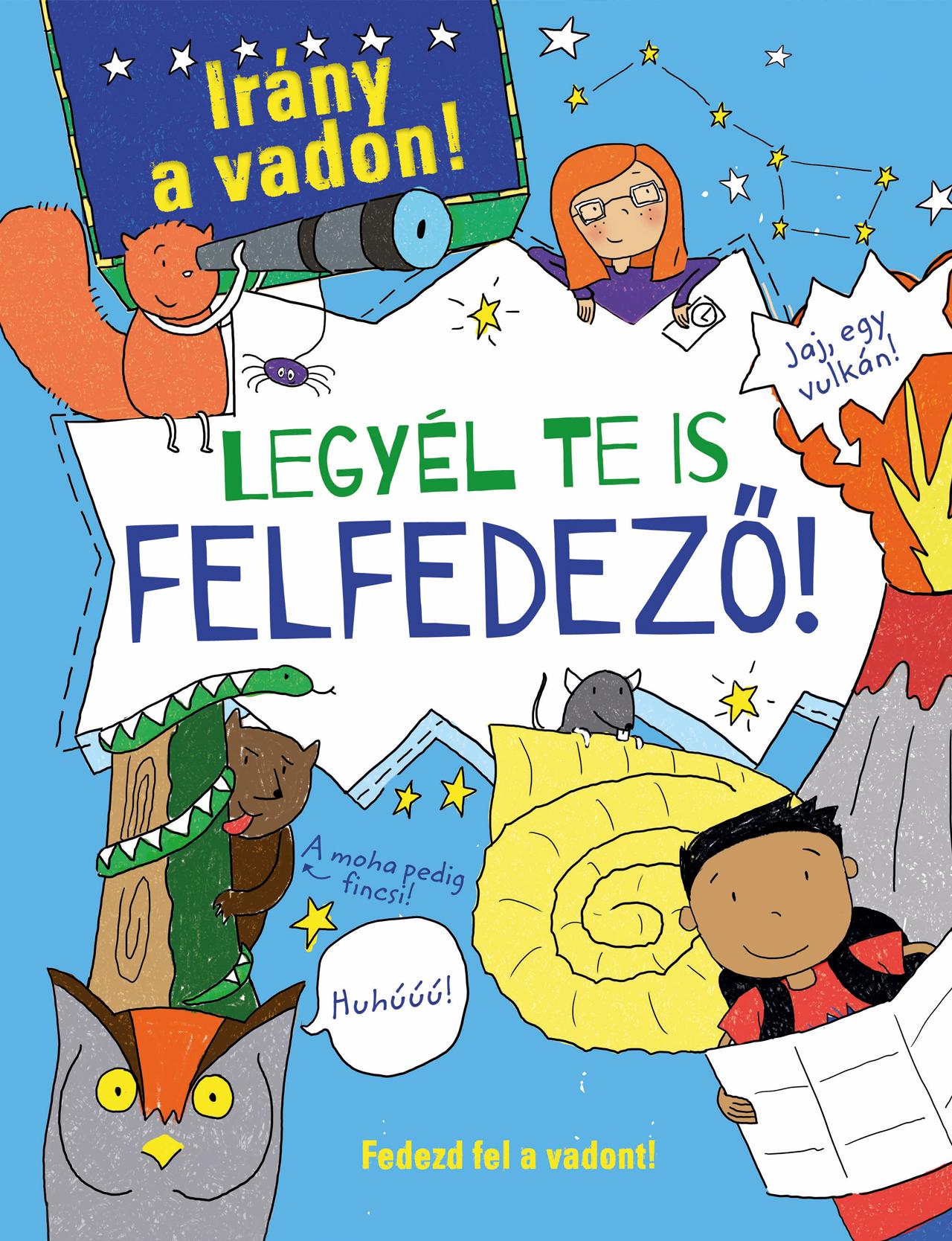 Legyél Te Is Felfedező! - Irány A Vadon!