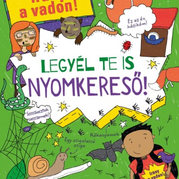 Legyél Te Is Nyomkereső! - Irány A Vadon!