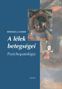 A Lélek Betegségei - Pszichopatológia
