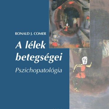 A Lélek Betegségei - Pszichopatológia