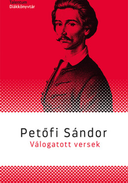 Petőfi Sándor Válogatott Versek - Talentum Diákkönyvtár