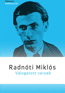 Radnóti Miklós Válogatott Versek - Talentum Diákkönyvtár