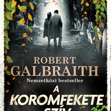 A Koromfekete Szív (Cormoran Strike-Regény)