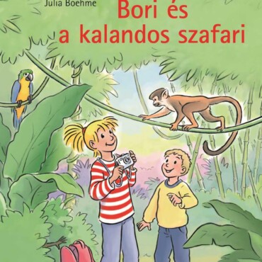 Bori És A Kalandos Szafari (Bori Regény 19.)