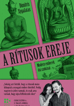A Rítusok Ereje - Modern Emberek Ősi Szokásai