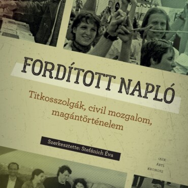 Fordított Napló - Titkosszolgák, Civil Mozgalom, Magántörténelem