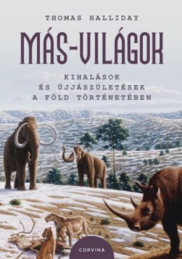 Más-Világok - Kihalások És Újjászületések A Föld Történetében