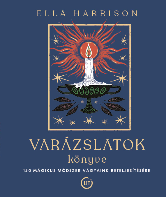 Varázslatok Könyve - 150 Mágikus Módszer Vágyaink Beteljesítésére