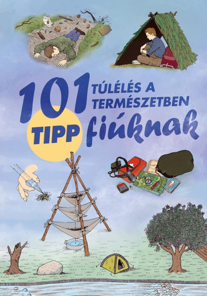 101 Tipp Túlélés A Természetben - Fiúknak