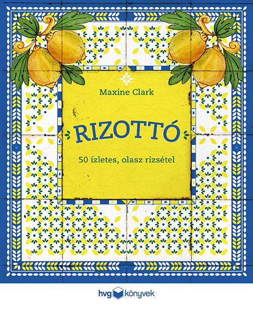 Rizottó - 50 Ízletes, Olasz Rizsétel