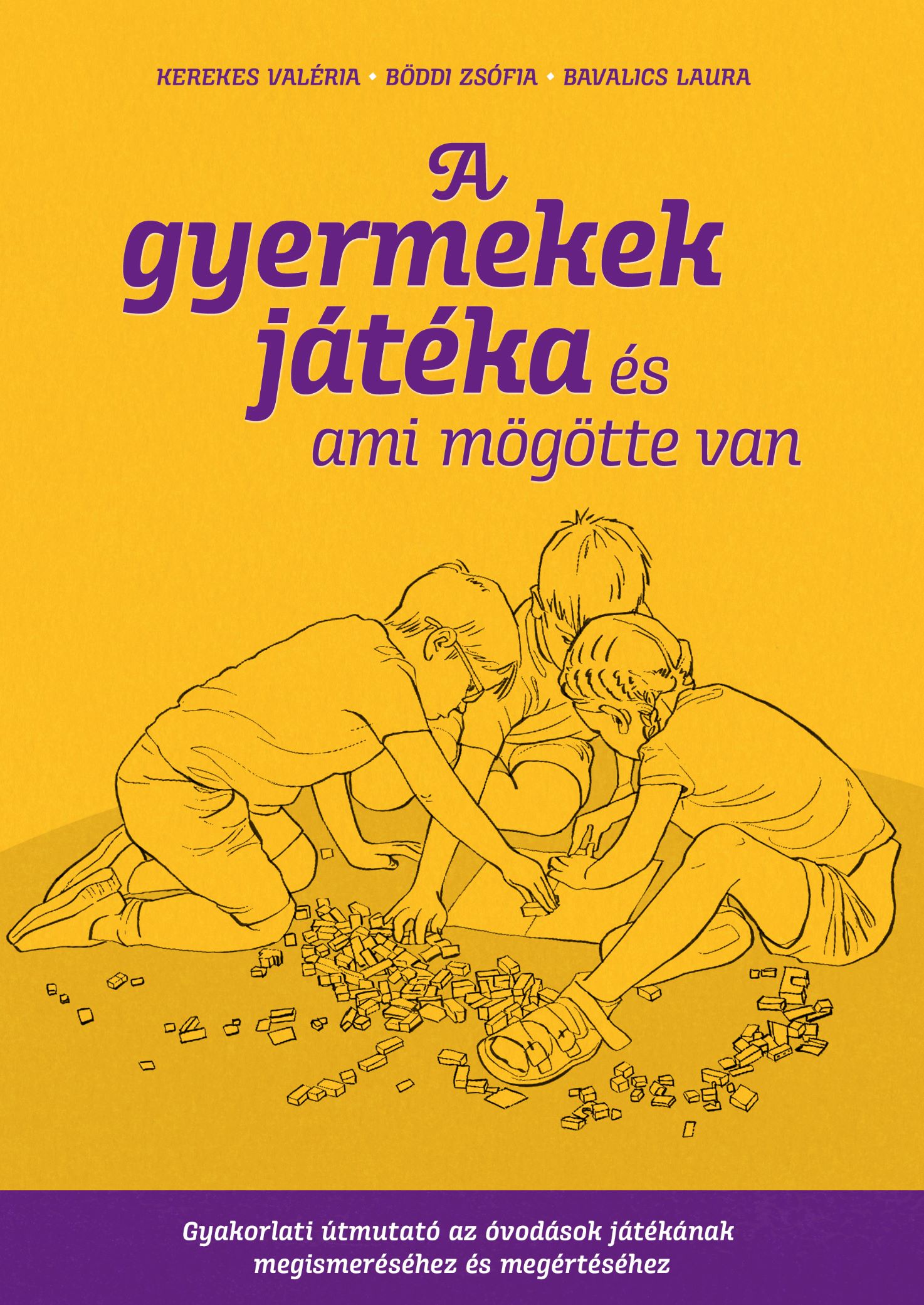 A Gyermekek Játéka - És Ami Mögötte Van